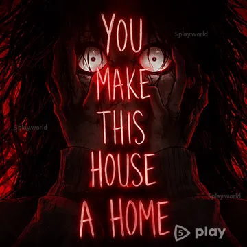 You Make This House a Home